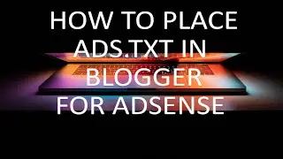 How to Add a ads.txt File in Blogger