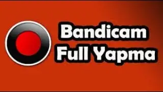 Bandicam Full Sürüm Yapma, Son Sürüm 2020 (Bandicam)