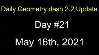 Daily Geometry Dash update: Day 21
