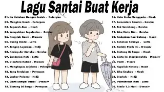 Lagu Santai Buat Kerja - Lagu Pop Hits Indonesia Tahun 2000an #Mungkin Nanti#Ku Katakan Dengan Indah