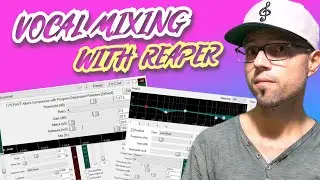 Mixing Vocals With Reaper Stock Plugins