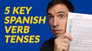 5 KEY SPANISH VERB TENSES (in my first 6 months of learning Spanish)