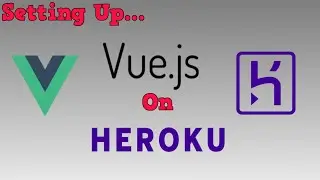 Setup Vue.js App on Heroku