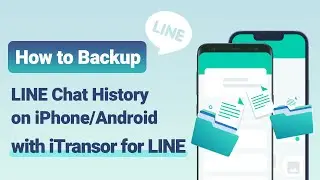 How to Backup LINE Chat History on iPhone/Android with iTransor for LINE