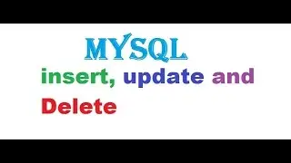 insert, update and delete data in MYSQL | Insert | | Update| | Delete |