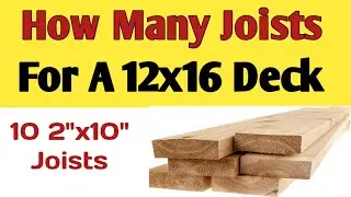 How many joists do i need for a 12x16 deck | Joists size for a 12x16 deck | Joist calculation
