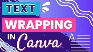 How To Wrap Text In Canva - Step By Step