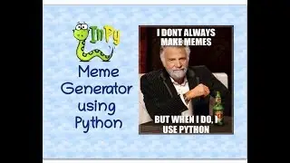 Making a meme generator using Python.