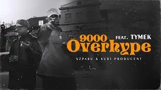 Szpaku & Kubi Producent ft. Tymek - OVERHYPE9000