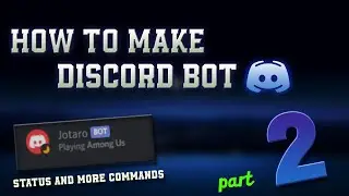 Bot Status, New Commands And More! How to Make Discord Bot Without Downloading Anything Part 2