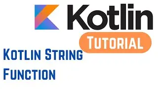 Kotlin Tutorial for Beginners - Kotlin String Function (With Example)