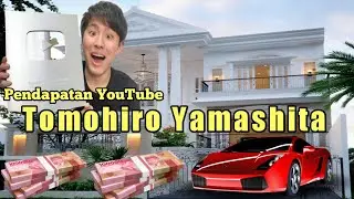 Gaji Youtube Tomohiro Yamashita Channel Terbaru 🤑