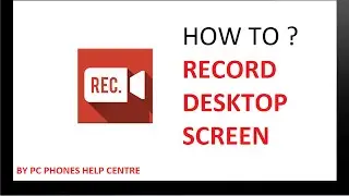 How to Record Desktop Screen for Windows XP/7/8.1/10