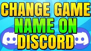 How To Change Game Youre Playing on Discord | Custom Game Name