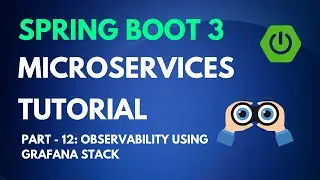 Spring Boot Microservices Tutorial Part 12 - Observability with Grafana Stack