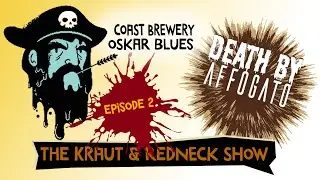 The KRAUT + REDNECK Show | Craft Beer Review | Coast Brewery Stout | Oskar Blues Death Affogato | 02