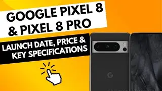 Google Pixel 8 & Google pixel 8 Pro 🔥 Launch Date, Specs & Price