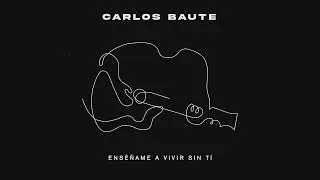 Carlos Baute - Enséñame a vivir sin ti (Audio Oficial)