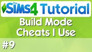 The Sims 4 Tutorial - #9 - Build Mode Cheats I Use