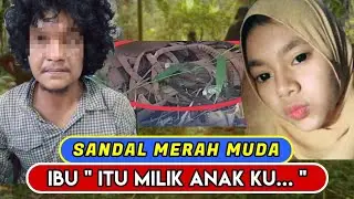 SANDAL MERAH MUDA UNGKAP KEMATIAN GADIS MUDA TANPA BUSANA