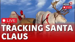 LIVE: Tracking Santa Claus | Norad Santa Tracker 2023 LIVE | Santa Tracker 2023 Norad LIVE | N18L