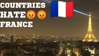 Top 10 Countries That Hate France 🇫🇷 | include Pakistan & Egypt