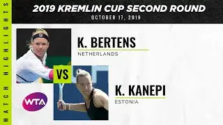 Kiki Bertens vs. Kaia Kanepi | 2019 Kremlin Cup Second Round | WTA Highlights