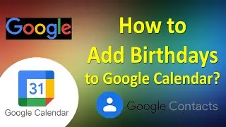 How to Add Birthdays to Google Calendar Google Calendar | Google Contacts | Google | ADINAF Orbit