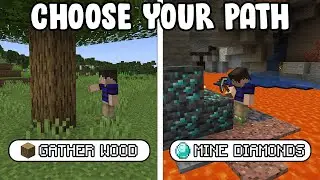 Minecraft if you could CHOOSE YOUR PATH...