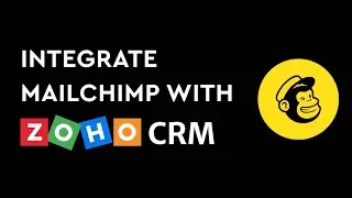 How To Integrate Mailchimp With Zoho CRM