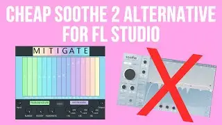 Soothe 2 Alternative for Fl Studio