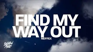 NEFFEX - Find My Way Out (Lyrics)