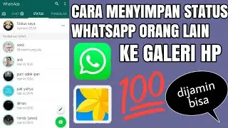 CARA MENYIMPAN STATUS WHATSAPP TEMAN KE GALERI FOTO DAN VIDEO!! TUTORIAL 2021 DIJAMIN 100% BISA NIH!