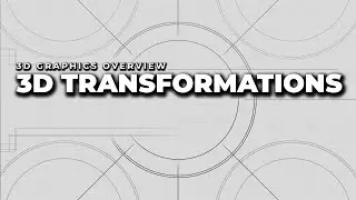 3D Transformations | 3D Graphics Overview