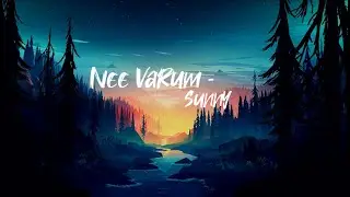 Nee varum (Lyrics) - Sunny | Jayasurya | Ranjith Sankar| Sankar Sharma | K S Harisankar