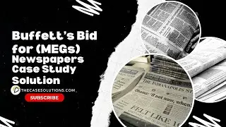 Buffett’s Bid for MEGs Newspapers Case Study Solution