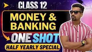 Money & Banking (ALL CONCPETS) ️‍🔥 Half yearly Exam Special | Class 12 Macro Economics