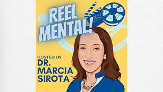 The Reel Mental podcast with Dr. Marcia Sirota  (Trailer)