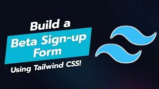 🚀 Build a Beta Sign-up Form with Tailwind CSS! 🎉