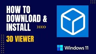 How to Download and Install 3D Viewer For Windows