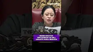 Tok! DPR Sahkan UU Daerah Khusus Jakarta, PKS Masih Keras Menolak #merdekadotcom