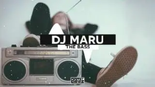 DJ Maru - The Bass (Original Mix)
