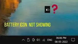 Battery icon not showing in windows 7/8/10