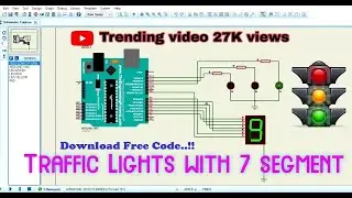 How to make Traffic Lights Using Proteus Simulator | Arduino & 7-Segment Display