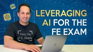 Leveraging AI for the FE Exam: A GAME CHANGER