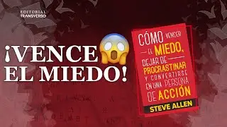 🏃‍♂️ ¡SE UNA PERSONA DE ACCIÓN! 🏃‍♂️ || Cómo vencer el miedo y dejar de procrastinar - Steve Allen