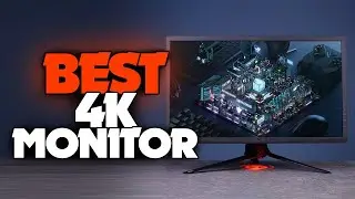 TOP 6: BEST 4K Monitor in 2021 - Which Is The Best Monitor For You?