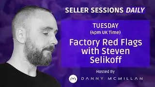 Factory Red Flags with Steven Selikoff