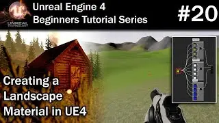 #20 How to Create a Landscape Material in UE4 | Unreal Engine 4 Landscape Texturing Tutorial