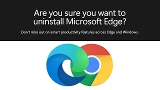 Microsoft REALLY Doesn't Want You Uninstalling Edge! New Tactics in the Browser Wars